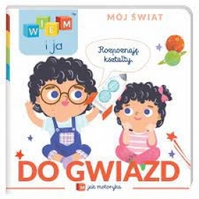 Mój Świat. Wiem i ja! M jak motoryka. Do gwiazd!