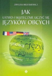 Jak łatwo i skutecznie uczyć się języków obcych - Brześkiewicz Zbyszek