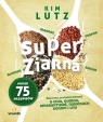 Super ziarna Wszystko, co musisz wiedzieć o chia, quinoa, amarantusie, Lutz Kim