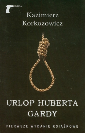 Urlop Huberta Gardy - Korkozowicz Kazimierz