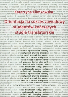 Orientacja na sukces zawodowy studentów kończących studia translatorskie - Klimkowska Katarzyna