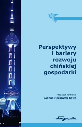 Perspektywy i bariery rozwoju chińskiej gospodarki - Marszałek-Kawa Joanna