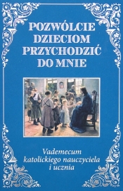 Pozwólcie dzieciom przychodzić do mnie - Opracowanie zbiorowe
