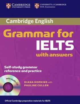Cambridge Grammar for IELTS with answers + CD - Hopkins Diane, Cullen Pauline