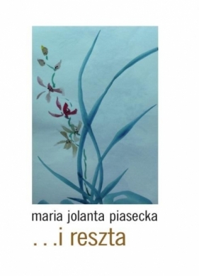 ... i reszta - Piasecka Maria Jolanta 