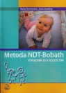 Metoda NDT-BobathPoradnik dla rodziców Borkowska Zofia, Szwiling Zofia