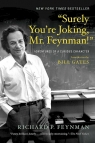 “Surely You’re Joking, Mr. Feynman!”. Adventures of a Curious Character Richard P. Feynman