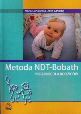 Metoda NDT-Bobath - Borkowska Zofia, Szwiling Zofia