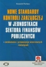 Nowe standardy kontroli zarządczej w jednostkach sektora finansów publicznych Puchacz Krzysztof