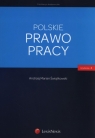 Polskie prawo pracy Świątkowski Andrzej Marian