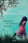 Jeszcze w zielone gramy Anna H. Niemczynow