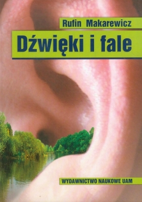 Dźwięki i fale - Makarewicz Rufin<br />