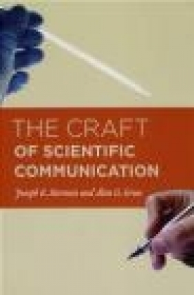 The Craft of Scientific Communication Alan Gross, Joseph Harmon