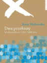 Dwa przełomy Sztuka polska po 1955 i 1989 roku Markowska Anna