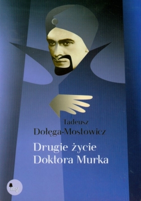 Drugie życie doktora Murka - Dołęga-Mostowicz Tadeusz