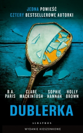 Dublerka (wydanie pocketowe) - Clare Mackintosh, Sophie Hannah , B.A. Paris, Holly Brown