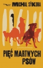 Pięć martwych psów - Michal Sýkora