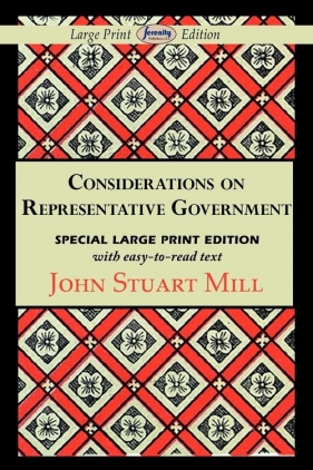 Considerations on Representative Government (Large Print Edition) - Mill John Stuart