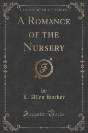 A Romance of the Nursery (Classic Reprint)