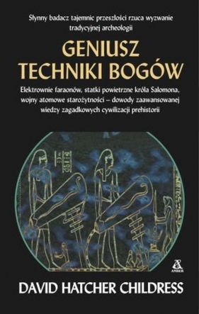 Geniusz techniki bogów - David Hatcher Childress