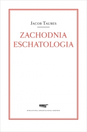 Zachodnia eschatologia - Taubes Jacob