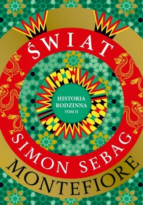Świat. Historia rodzinna (tom 2) - Montefiore Simon Sebag
