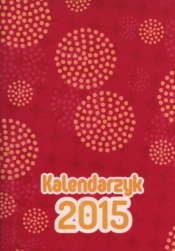 Kalendarzyk Kieszonkowy 2015 - <br />