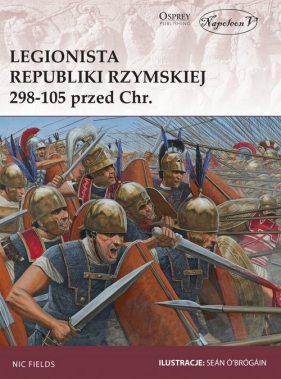Legionista Republiki Rzymskiej 298-105 przed Chrystusem - Nic Fields