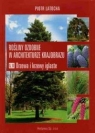 Rośliny ozdobne w architekturze krajobrazu. Cz. IV. Drzewa i krzewy liściaste Piotr Latocha