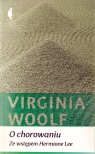 O chorowaniu Ze wstępem Hermione Lee Virginia Woolf
