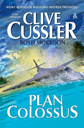 Oregon. Tom 13. Plan colossus - Clive Cussler, Morisson Boyd