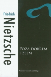 Poza dobrem i złem Preludium do filozofii przyszłości - Friedrich Nietzsche