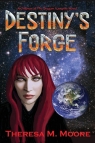 Destiny's Forge Moore Theresa M.