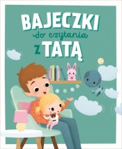 Bajeczki do czytania z Tatą - Opracowanie zbiorowe
