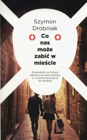 Co nas może zabić w mieście - Szymon Drobniak