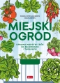 Miejski ogród. Uprawa warzyw i ziół na balkonach i tarasach - Paweł Bereś, Beata Bereś