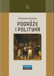 Podróże i polityka - Koźmian Stanisław