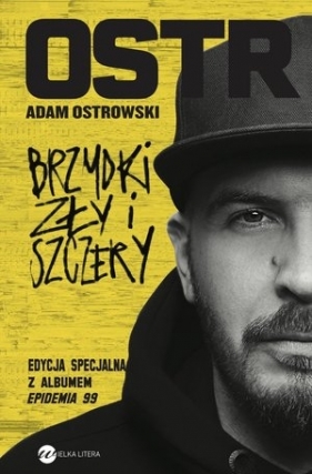 Brzydki, zły i szczery (edycja specjalna z albumem Epidemia 99) - Adam Ostrowski O.S.T.R.