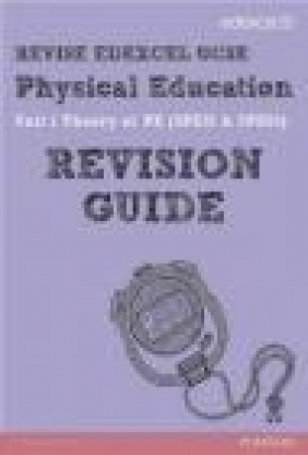 Revise Edexcel: GCSE Physical Education Revision Guide Jan Simister