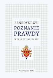 Poznanie prawdy - Benedykt XVI
