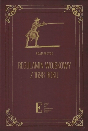 Regulamin wojskowy z 1698 roku - Adam Weyde