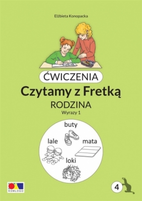 Ćwiczenia. Czytamy z Fretką cz.4 Rodzina. Wyrazy 1 - Elżbieta Konopacka