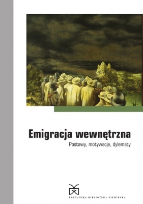 Emigracja wewnętrzna. Postawy motywacje dylematy - Marta Kopij, Izabela Sellmer, Rafał Żytyniec, Hubert Orłowski