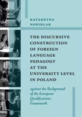 The Discursive Construction of Foreign Language... - Katarzyna Nosidlak