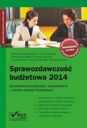 Sprawozdawczość budżetowa 2014 - Bieniaszewska Aleksandra, Borzęcka Anna, Cellary Mieczysława, Gąsiorek Krystyna, Kuśnierz Lucyna<br />