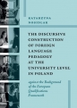 The Discursive Construction of Foreign Language Pedagogy at the University Level in Poland - Katarzyna Nosidlak