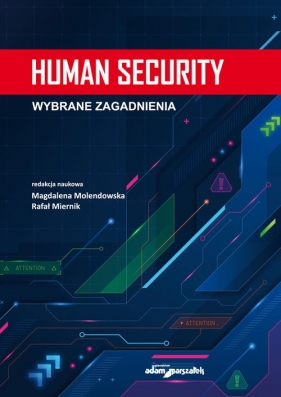Human security. Wybrane zagadnienia - (red.) Magdalena Molendowska, Miernik Rafał 