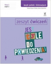 Jest tyle do powiedzenia 1 Język polski Zeszyt ćwiczeń Część 2 - Kosyra-Cieślak Teresa, Załazińska Aneta