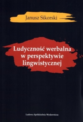 Ludyczność werbalna w perspektywie lingwistycznej - Sikorski Janusz