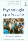 Psychologia społeczna Rozwiązane tajemnice Kenrick Douglas T., Neuberg Steven L., Cialdini Robert B.